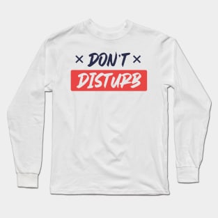 Don't disturb design Long Sleeve T-Shirt